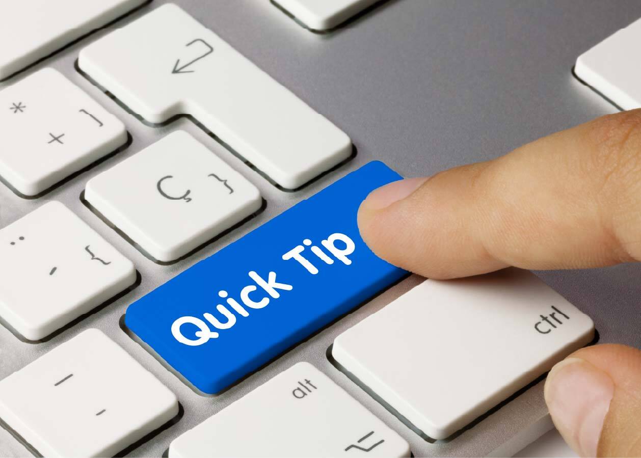 Quick Tips